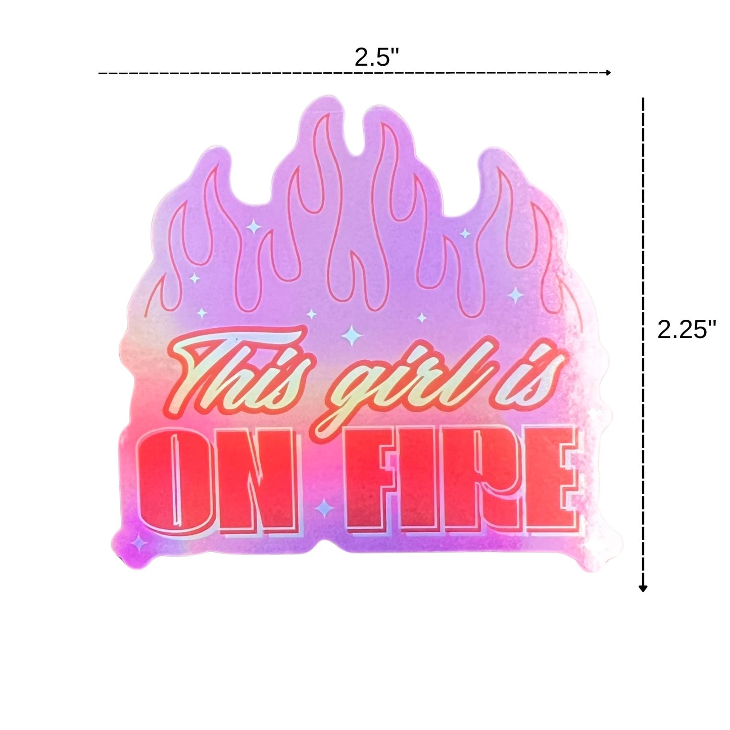 This Girl is on Fire - Feminist Holographic Sticker