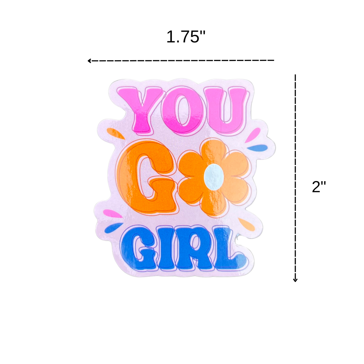 You Go Girl Vinyl Sticker/Decal