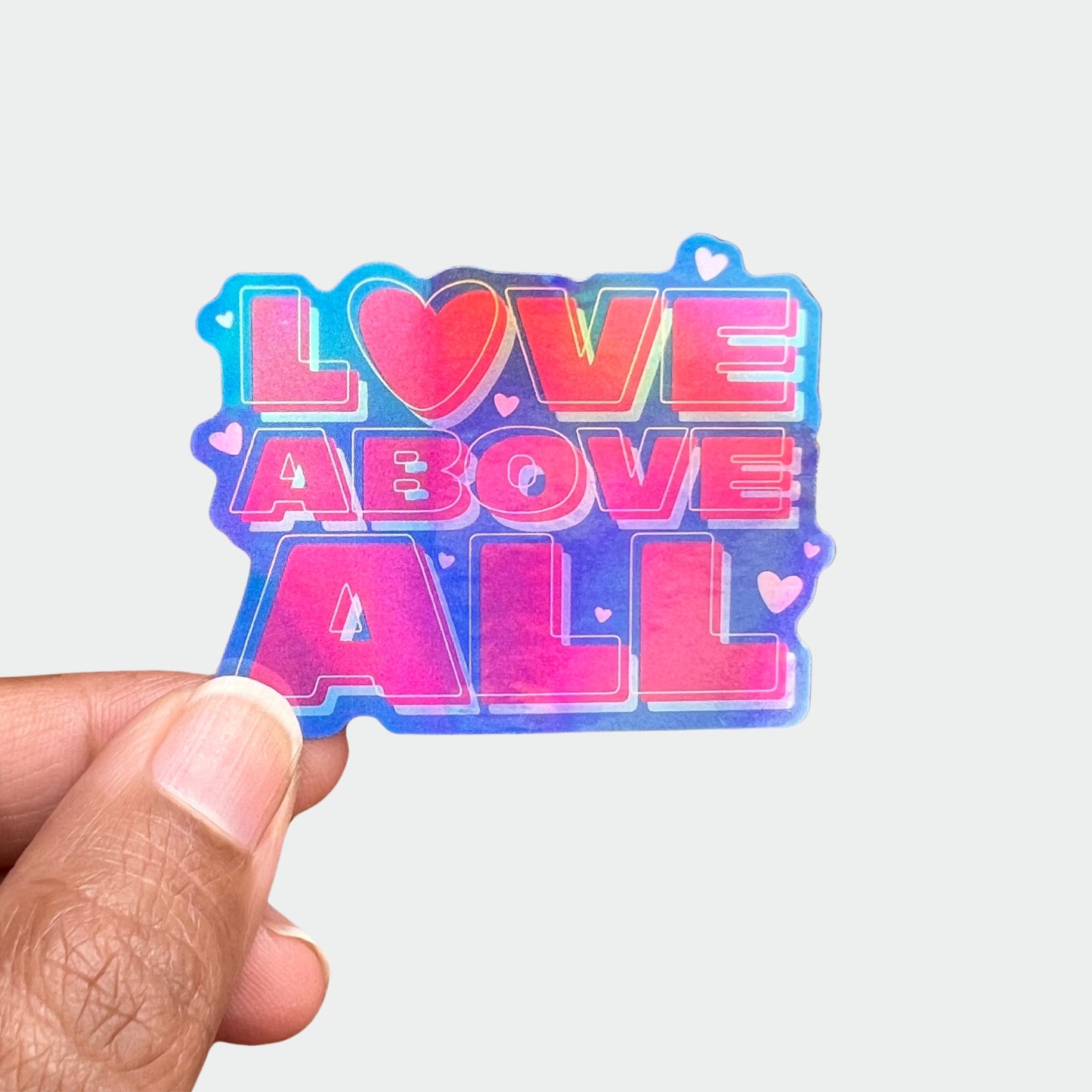 Love Above All Holographic Sticker