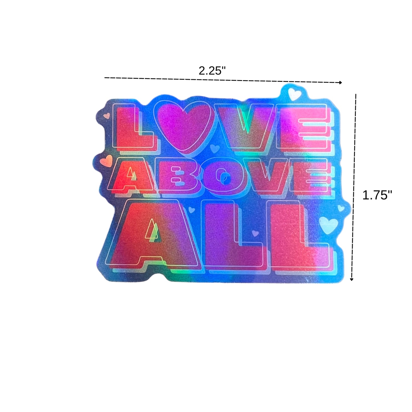 Love Above All Holographic Sticker